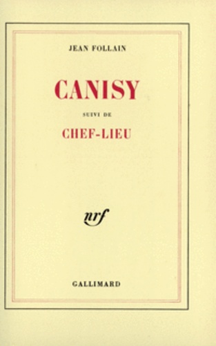 Jean Follain - Canisy. (suivi de) Chef-lieu.