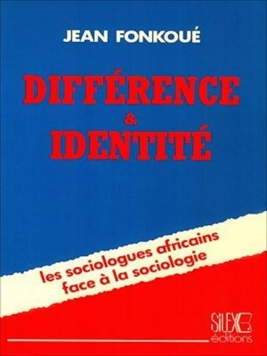 Différence &amp; Identité. Les sociologues africains face à la sociologie