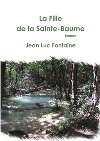 Jean Fontaine - La fille de la Sainte-Baume.
