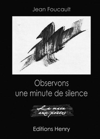 Jean Foucault - Observons une minute de silence.