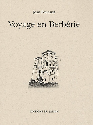 Jean Foucault - Voyage en Berbérie.