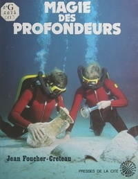 Jean Foucher-Creteau et  Collectif - Magie des profondeurs.