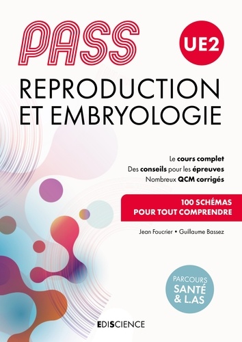 Jean Foucrier et Guillaume Bassez - PASS UE2 Reproduction et Embryologie - Manuel : cours + entraînements corrigés.