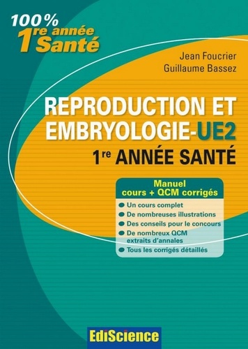 Jean Foucrier et Guillaume Bassez - Reproduction et Embryologie - UE2, 1re année Santé - Cours et QCM corrigés.