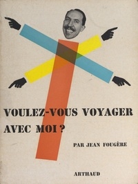 Jean Fougère et Henri Cartier-Bresson - Voulez-vous voyager avec moi ?.
