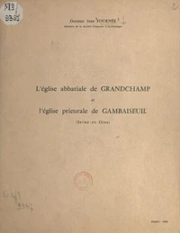 L'église abbatiale de Grandchamp et l'église prieurale de Gambaiseuil, Seine-et-Oise