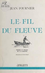 Jean Fournier et Gérard Murail - Le fil du fleuve.