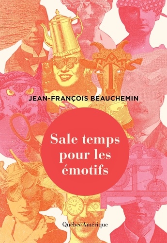Jean-fran Beauchemin - Sale temps pour les emotifs.