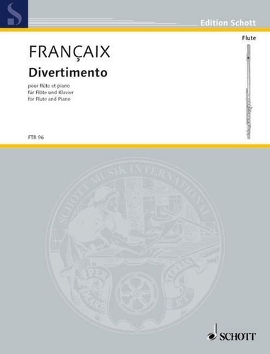 Jean Françaix - Edition Schott  : Divertimento - for flute and piano. flute and piano..
