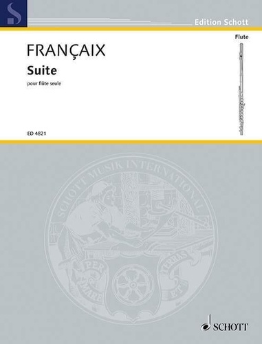Jean Françaix - Edition Schott  : Suite - for flute solo. flute..