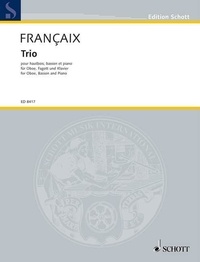 Jean Françaix - Edition Schott  : Trio - for oboe, bassoon and piano. oboe, bassoon and piano. Partition et parties..
