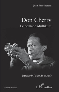 Jean Francheteau - Don Cherry - Le nomade Multikulti.