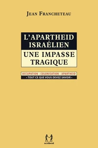 L'apartheid israélien, une impasse tragique
