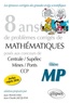 Jean Franchini et Jean-Claude Jacquens - 8 ans de problèmes corrigés de mathématiques - Concours centrale/supelec mines/ponts ccp filiere mp.