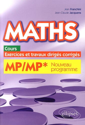 Maths MP/MP* programme 2014. Cours, exercices et travaux dirigés corrigés