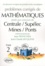 Problèmes corrigés de mathématiques posés aux concours de Centrale/Supélec/Mines/Ponts. Tome 2  Edition 2010-2011