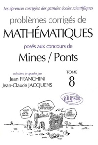Problèmes corrigés de mathématiques posés aux concours de Mines / Ponts. Tome 8.pdf