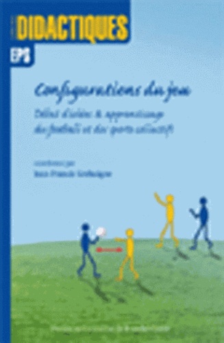Jean-Francis Gréhaigne - Configurations du jeu - Débat d'idées & apprentissage du football et des sports collectifs.