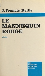 Jean-Francis Reille - Le Mannequin rouge - Récits.