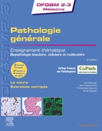 Jean-François Émile et Emmanuelle Leteurtre - Pathologie générale - Enseignement thématique. Biopathologie tissulaire, cellulaire et moléculaire.