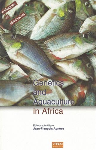 Jean-François Agnèse - Genetics and aquaculture in Africa - Actes du Colloque Génétique et aquaculture en Afrique, Abidjan 1-4 avril, 1997.