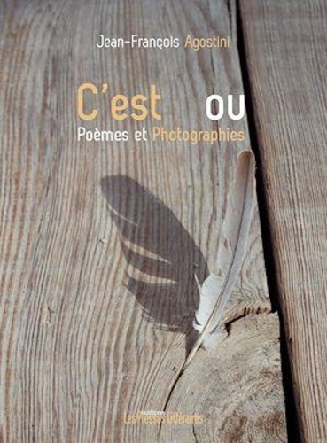 Jean-François Agostini - C'est ou - Poèmes et photographies.