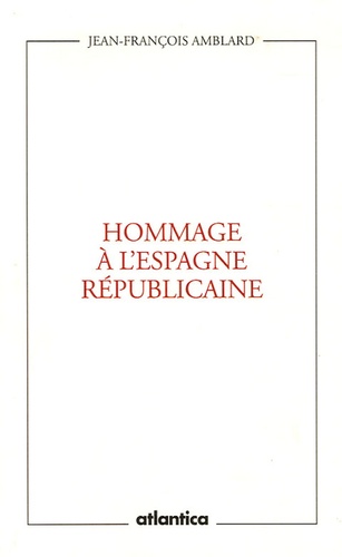 Jean-François Amblard - Hommage à l'Espagne républicaine.