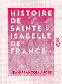 Histoire de sainte Isabelle de France