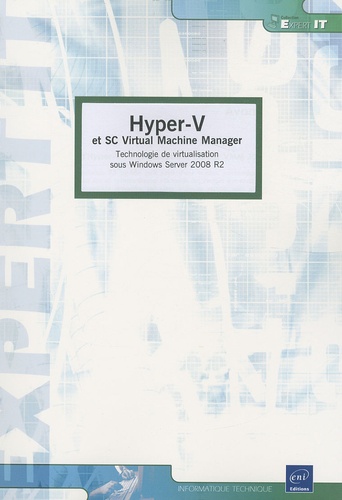 Hyper-V et SC Virtual Machine Manager. Technologie de virtualisation sous Windows Server 2008 R2