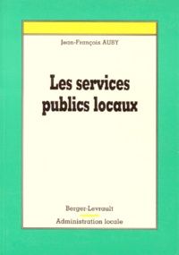 Jean-François Auby - Les services publics locaux.