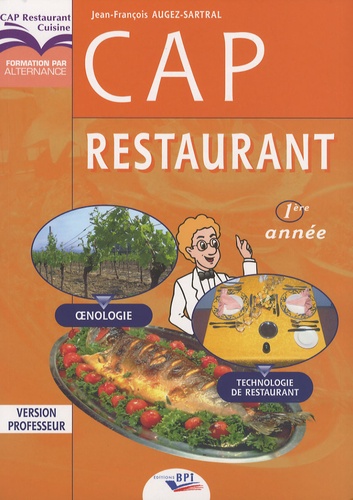 Jean-François Augez-Sartral - Technologie de restaurant Oenologie CAP 1re année - Version professeur.