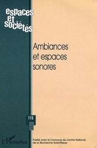 Jean-François Augoyard et Olivier Balaÿ - Espaces et sociétés N° 115/2003 : Ambiances et espaces sonores.