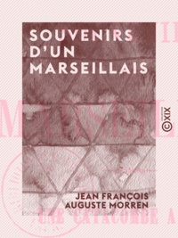 Jean François Auguste Morren - Souvenirs d'un Marseillais.