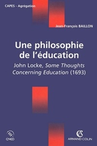 Jean-François Baillon - Une philosophie de l'éducation - John Locke, Some Thoughts Concerning Education (1693).