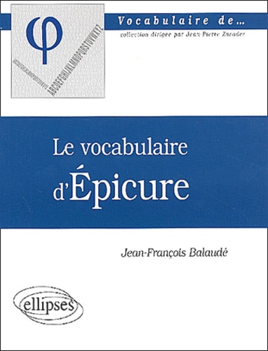 Jean-François Balaudé - Le vocabulaire d'Epicure.