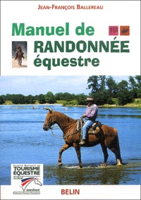Jean-François Ballereau - Manuel De Randonnee Equestre.
