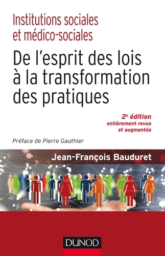 Jean-François Bauduret - De l'esprit des lois à la transformation des pratiques - Institutions sociales et médico-sociales.