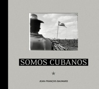 Jean-François Baumard - Somos Cubanos.