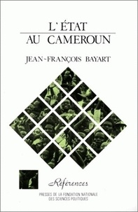 Jean-François Bayart - L'État au Cameroun.