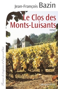 Jean-François Bazin - Le Clos des Monts-Luisants.