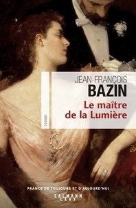 Jean-François Bazin - Le Maître de la Lumière.