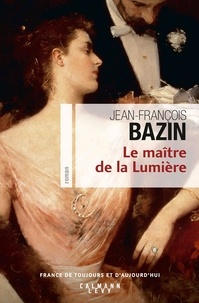 Jean-François Bazin - Le maître de la lumière.