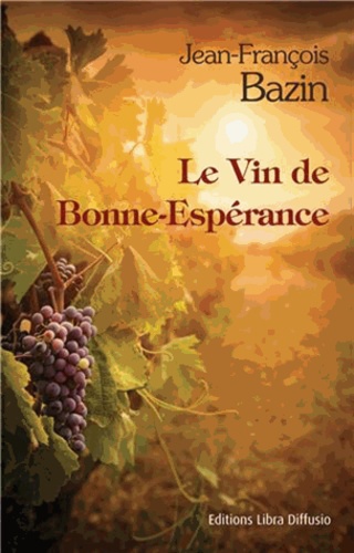 Le vin de Bonne-Espérance Edition en gros caractères