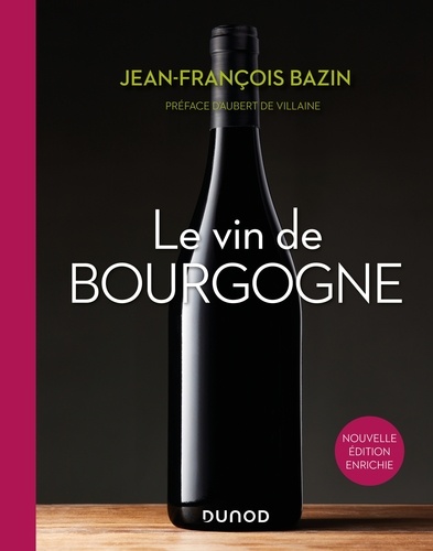 Jean-François Bazin - Le vin de Bourgogne - 3e éd..