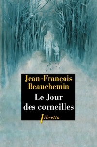 Jean-François Beauchemin - Le Jour des corneilles.