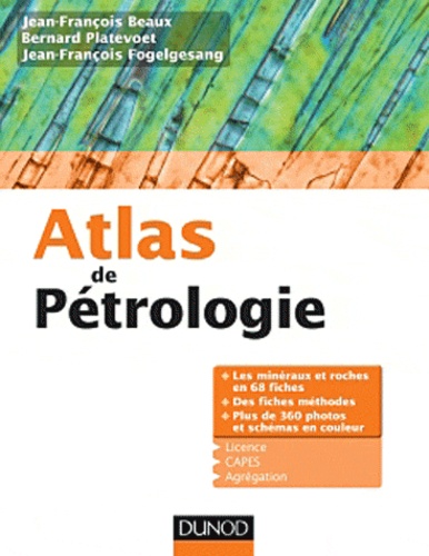 Jean-François Beaux et Bernard Platevoet - Atlas de pétrologie.