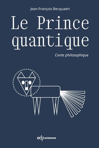 Le prince quantique. Conte philosophique