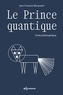 Jean-François Becquaert - Le prince quantique - Conte philosophique.