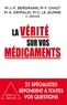 Jean-François Bergmann et François Chast - La vérité sur vos médicaments.