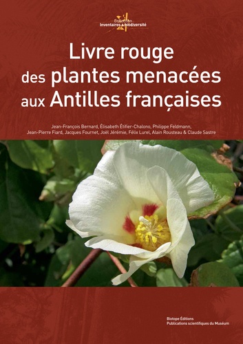 Jean-François Bernard et Elisabeth Etifier-Chalono - Livre rouge des plantes menacées aux Antilles françaises.